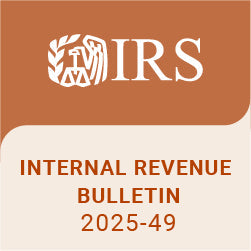 Highlights of Internal Revenue Bulletin 2025-49 – 12/1/2025