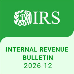 Highlights of Internal Revenue Bulletin 2026-12 - 3/16/2026