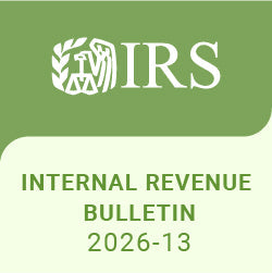 Highlights of Internal Revenue Bulletin 2026-13 - 3/23/2026