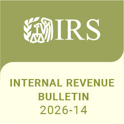 Highlights of Internal Revenue Bulletin 2026-14 - 3/30/2026