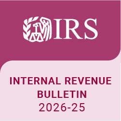 Highlights of Internal Revenue Bulletin 2026-25 - 6/15/2026