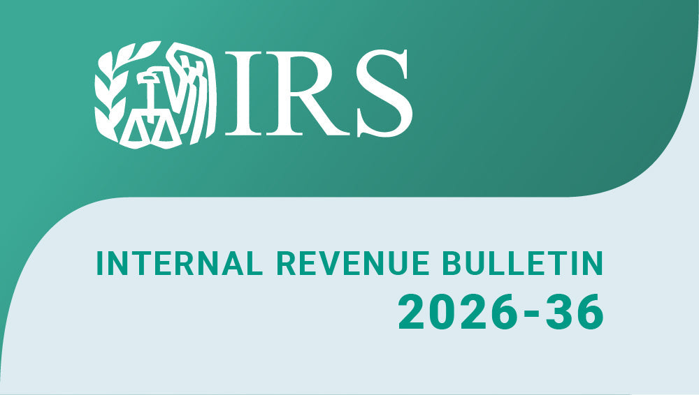 Highlights of Internal Revenue Bulletin 2026-36 – August 31, 2026