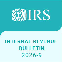 Highlights of Internal Revenue Bulletin 2026-09 - 2/23/2026