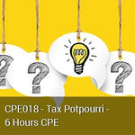 CPE018 - Tax Potpourri - 6 Hours CPE
