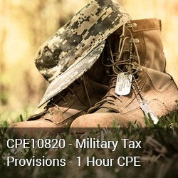 CPE10820 - Military Tax Provisions - 1 Hour CPE