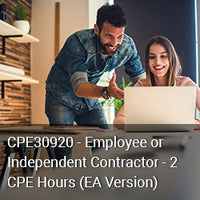 CPE30920 - Employee or Independent Contractor - 2 Hours CPE - (Enrolled Agent, Non-CA Tax Preparer Version)