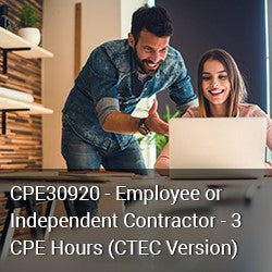 CPE30920 – Employee or Independent Contractor - 3 Hours CPE (CTEC Version)