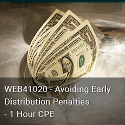 WEB41020 - Avoiding Early Distribution Penalties WebCast - 1 Hour CPE